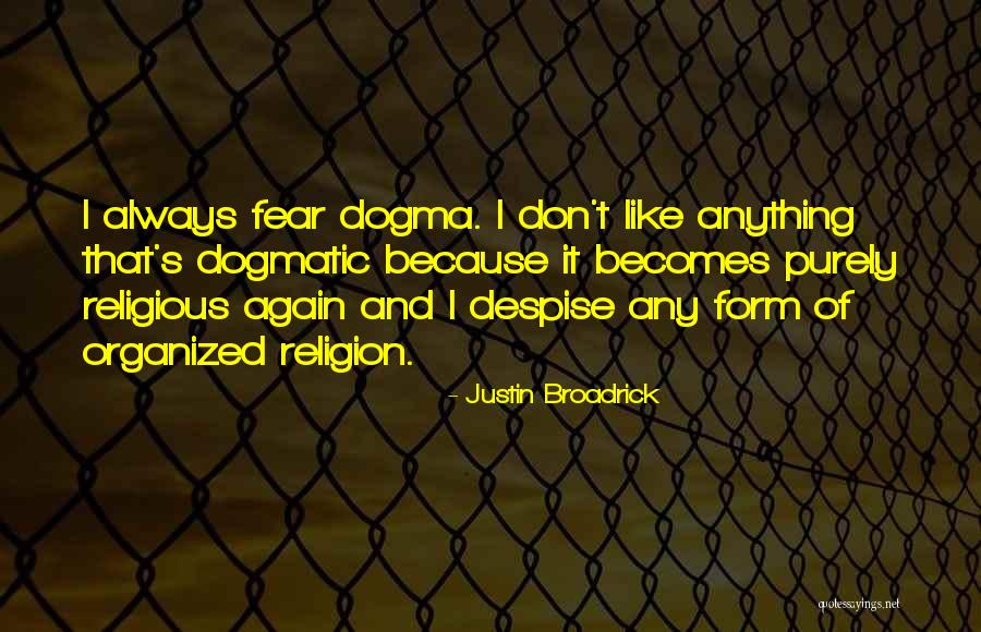 Don't Despise Quotes By Justin Broadrick Don't Despise Quotes By Justin Broadrick