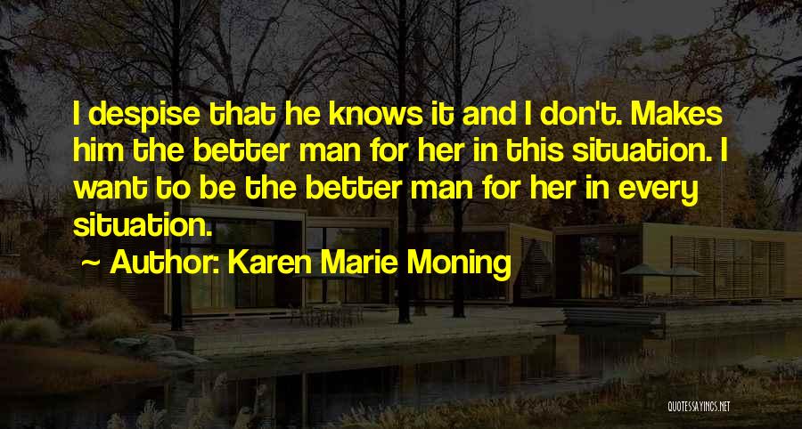 Don't Despise Quotes By Karen Marie Moning