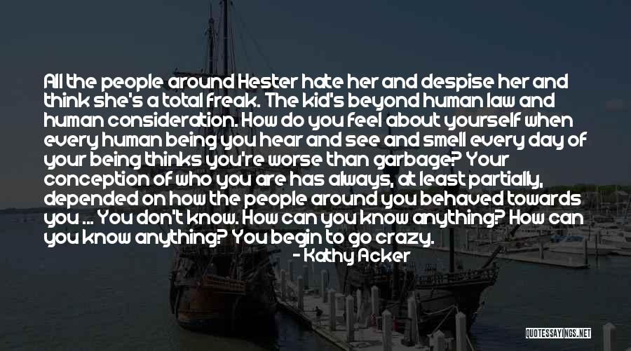 Don't Despise Quotes By Kathy Acker Don't Despise Quotes By Kathy Acker
