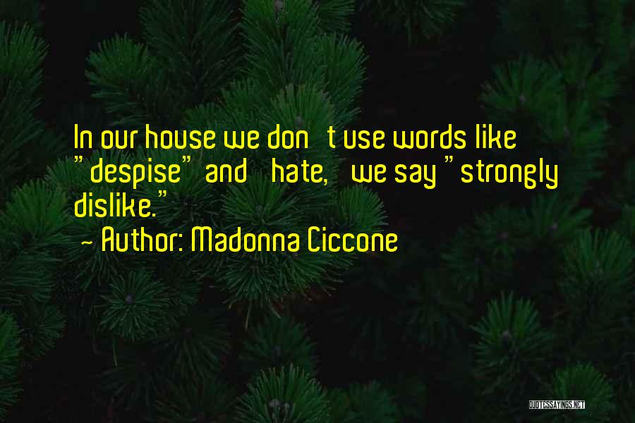 Don't Despise Quotes By Madonna Ciccone