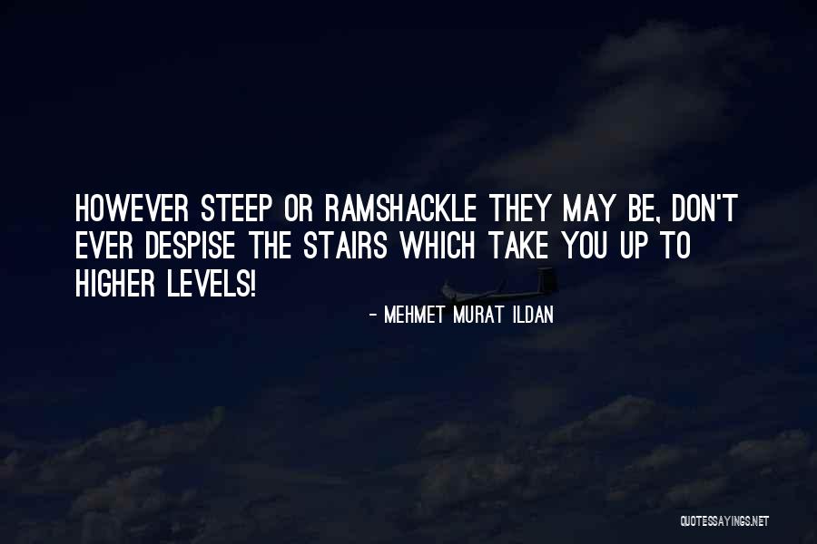 Don't Despise Quotes By Mehmet Murat Ildan Don't Despise Quotes By Mehmet Murat Ildan