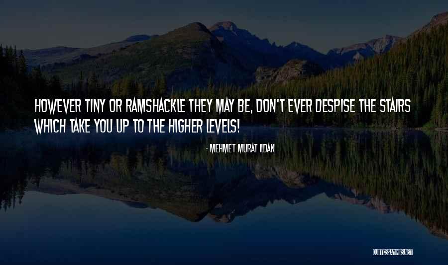 Don't Despise Quotes By Mehmet Murat Ildan