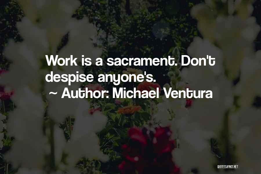 Don't Despise Quotes By Michael Ventura