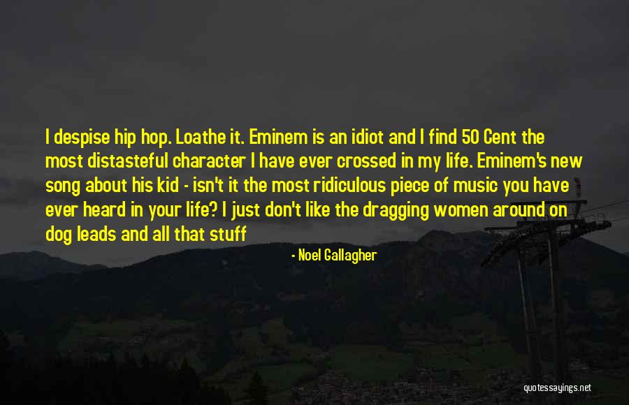 Don't Despise Quotes By Noel Gallagher