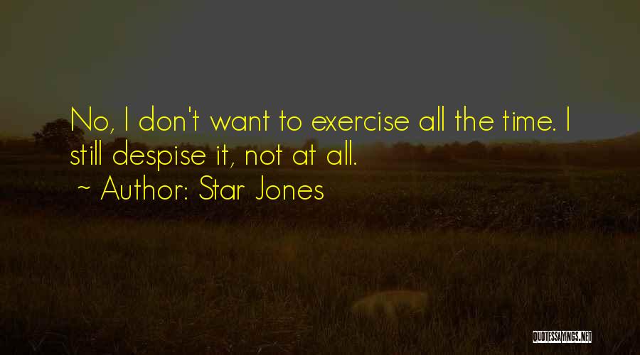 Don't Despise Quotes By Star Jones