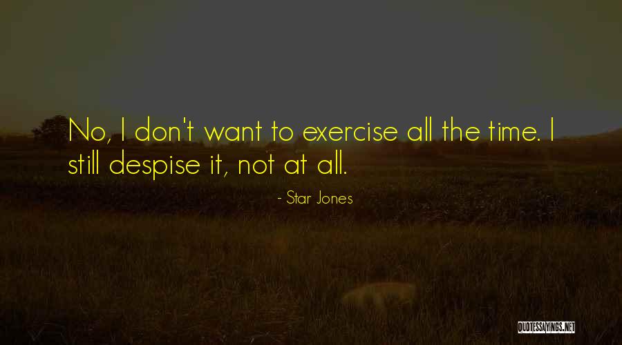 Don't Despise Quotes By Star Jones