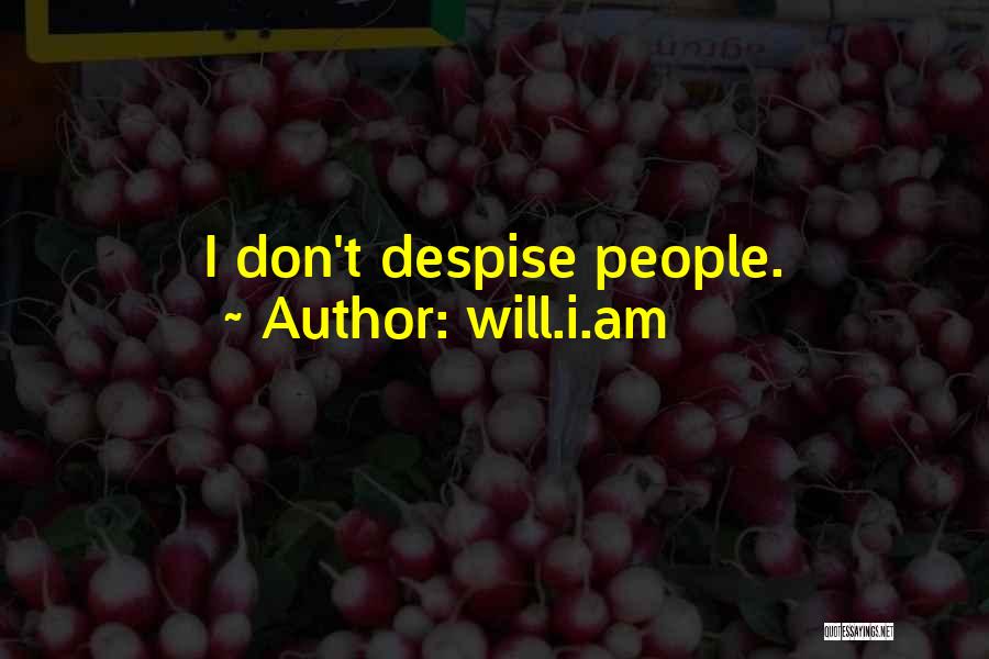 Don't Despise Quotes By Will.i.am