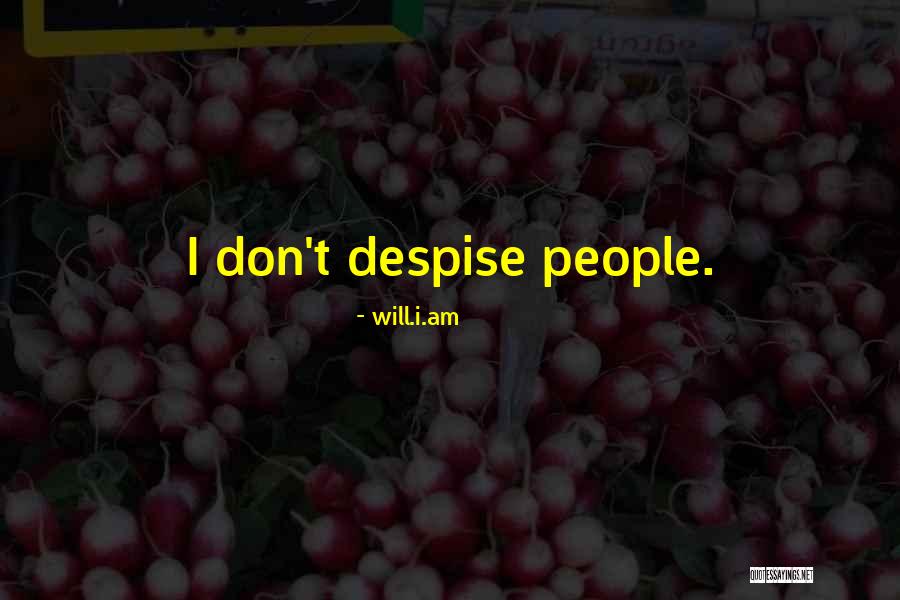 Don't Despise Quotes By Will.i.am