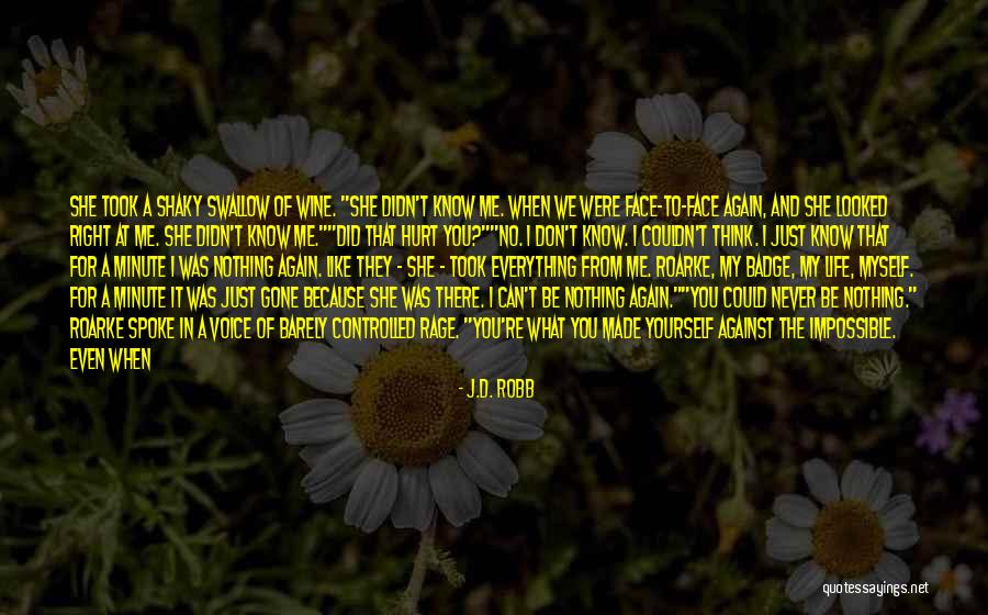 Don't Destroy Yourself Quotes By J.D. Robb