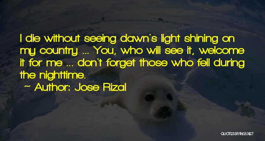 Don't Die On Me Quotes By Jose Rizal
