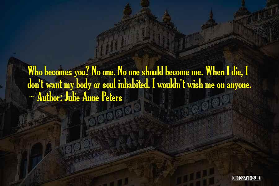 Don't Die On Me Quotes By Julie Anne Peters