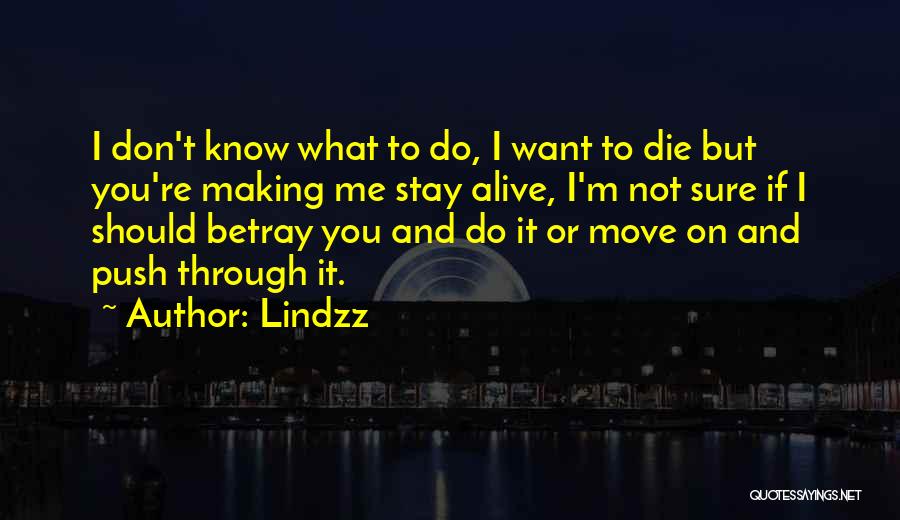 Don't Die On Me Quotes By Lindzz