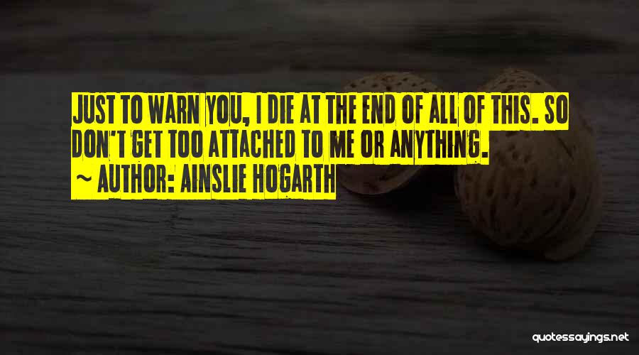 Don't Die Quotes By Ainslie Hogarth
