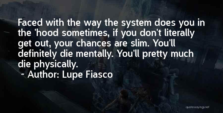 Don't Die Quotes By Lupe Fiasco