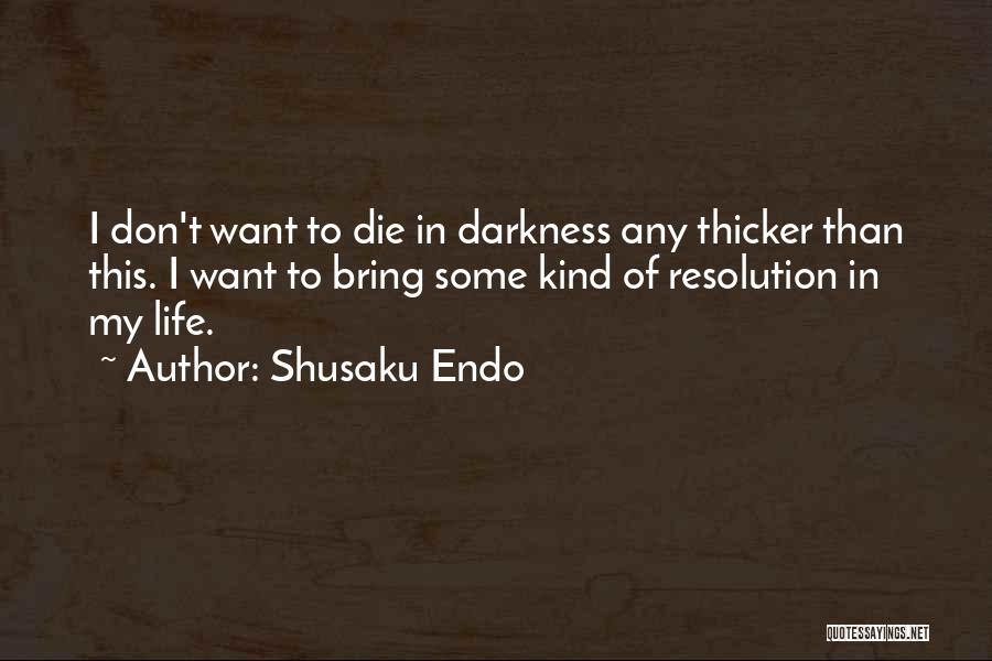 Don't Die Quotes By Shusaku Endo