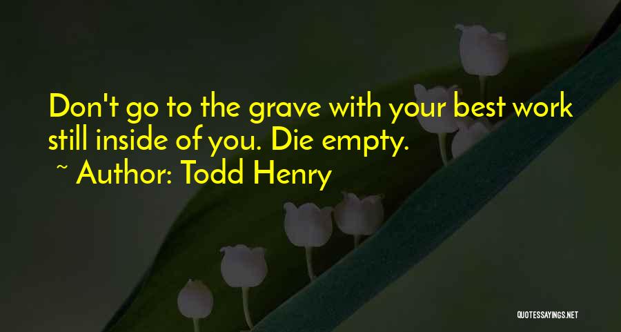 Don't Die Quotes By Todd Henry