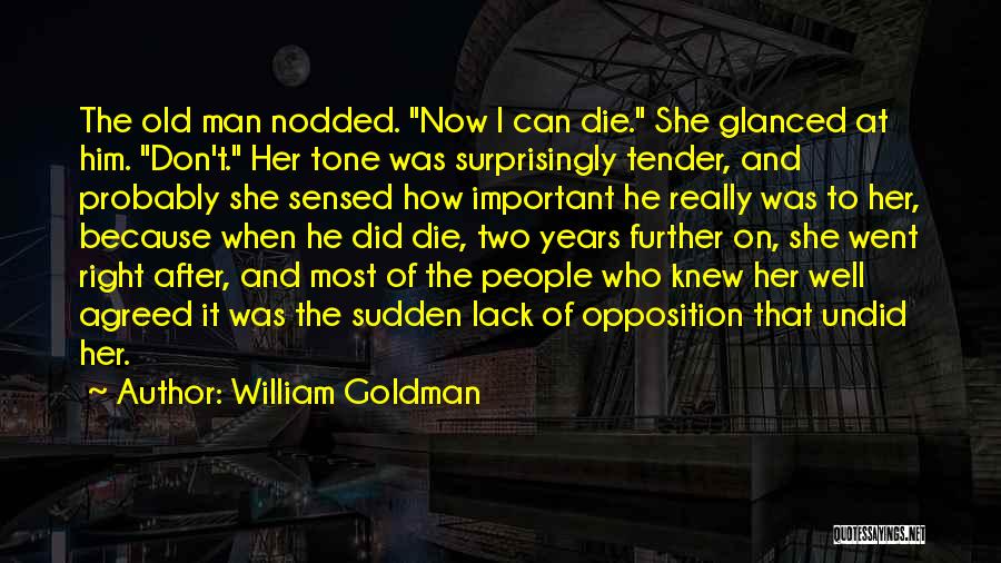 Don't Die Quotes By William Goldman