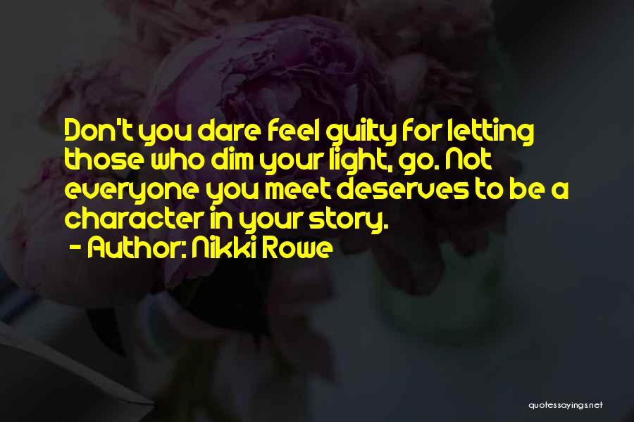 Don't Dim My Light Quotes By Nikki Rowe