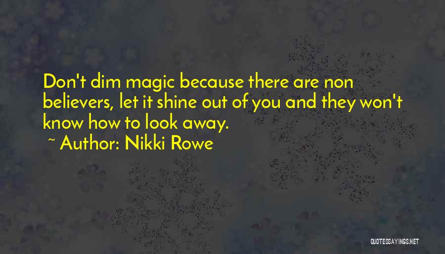Don't Dim Your Light Quotes By Nikki Rowe