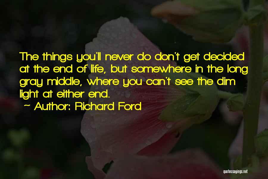 Don't Dim Your Light Quotes By Richard Ford
