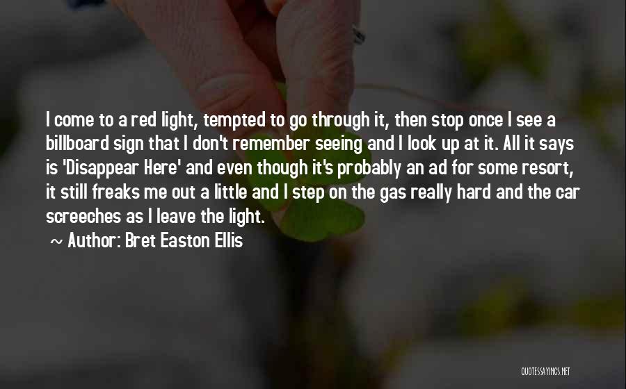 Don't Disappear Quotes By Bret Easton Ellis