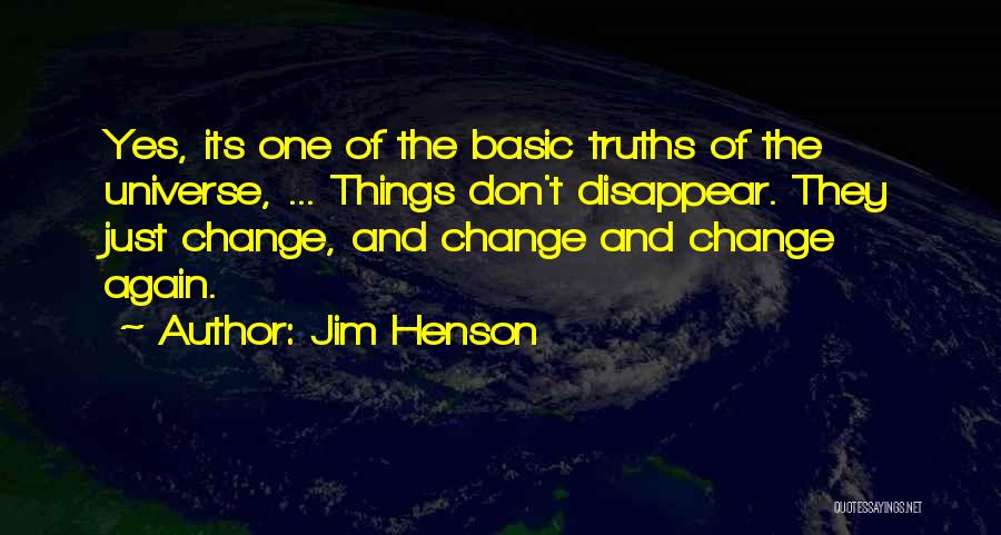 Don't Disappear Quotes By Jim Henson