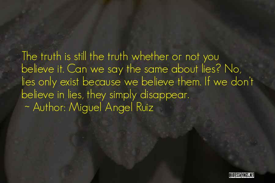 Don't Disappear Quotes By Miguel Angel Ruiz