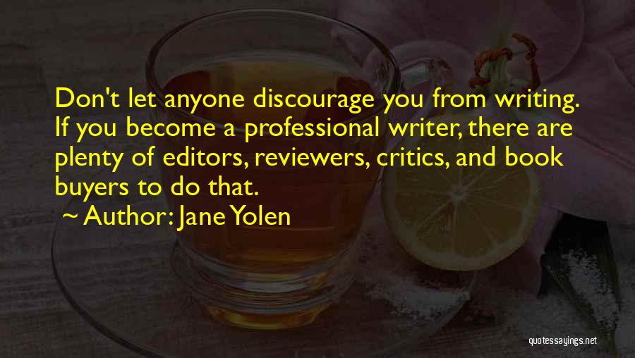 Don't Discourage Me Quotes By Jane Yolen