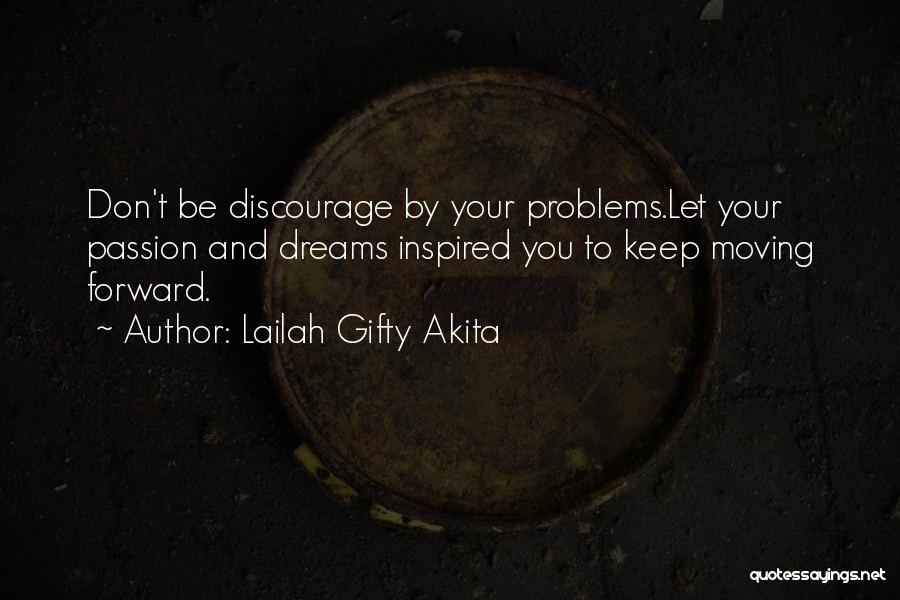 Don't Discourage Me Quotes By Lailah Gifty Akita