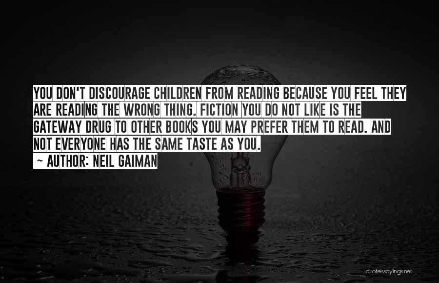 Don't Discourage Me Quotes By Neil Gaiman