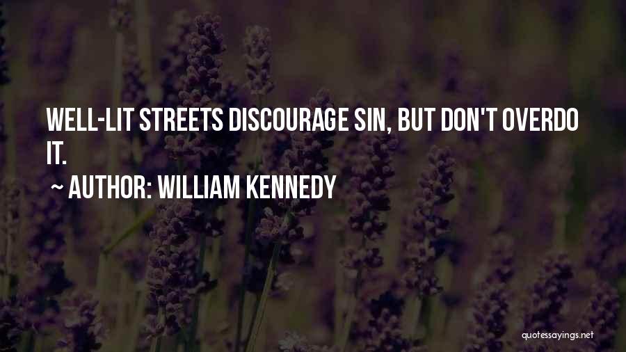 Don't Discourage Me Quotes By William Kennedy
