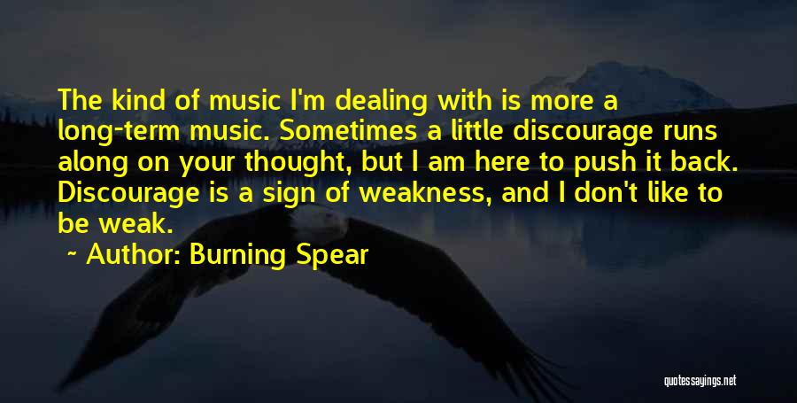 Don't Discourage Others Quotes By Burning Spear