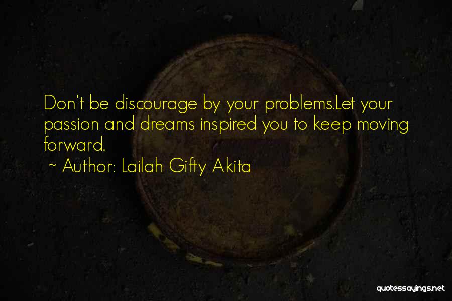 Don't Discourage Others Quotes By Lailah Gifty Akita