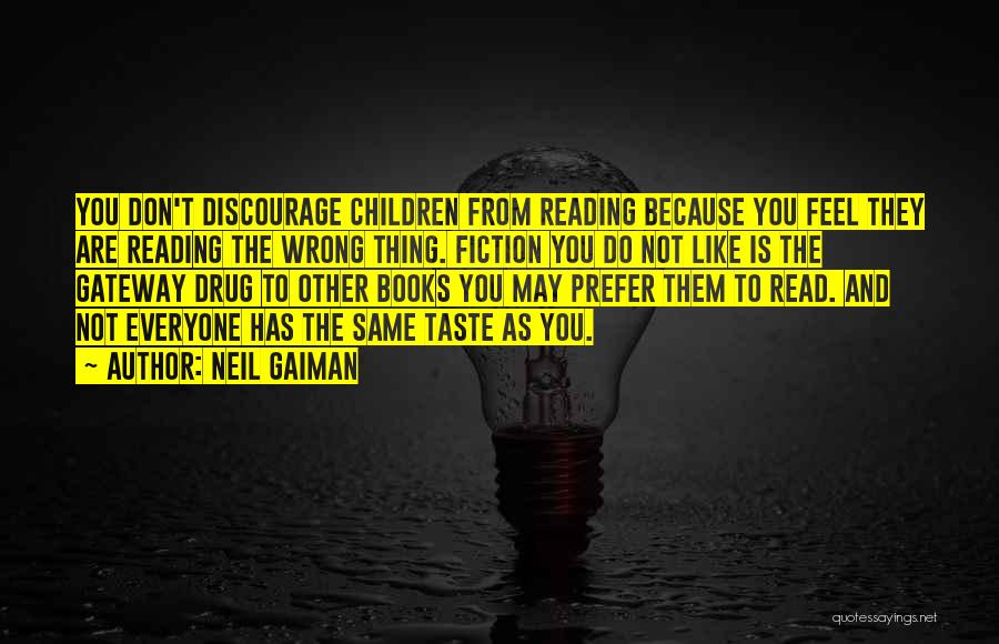 Don't Discourage Others Quotes By Neil Gaiman