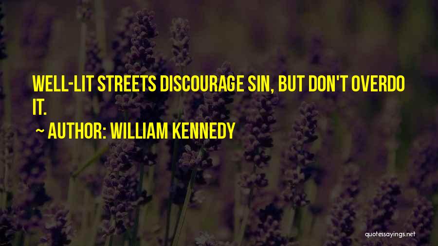 Don't Discourage Others Quotes By William Kennedy