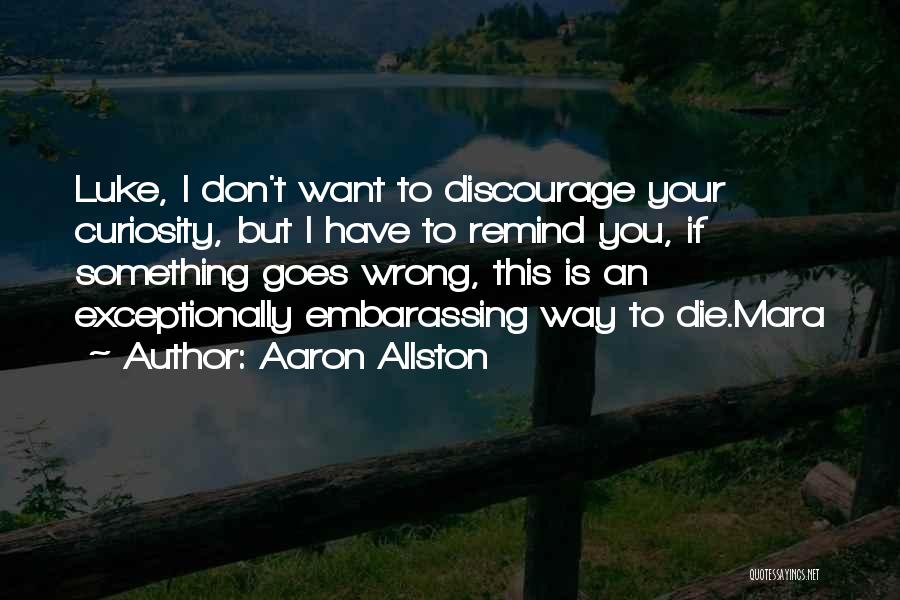 Don't Discourage Quotes By Aaron Allston