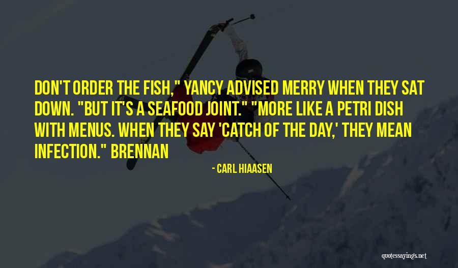 Don't Dish It Out Quotes By Carl Hiaasen