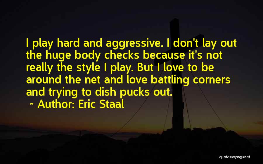 Don't Dish It Out Quotes By Eric Staal