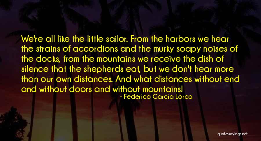 Don't Dish It Out Quotes By Federico Garcia Lorca Don't Dish It Out Quotes By Federico Garcia Lorca
