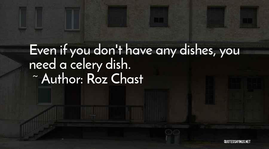 Don't Dish It Out Quotes By Roz Chast