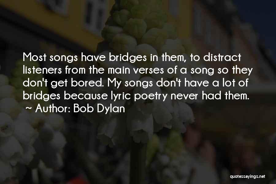 Don't Distract Me Quotes By Bob Dylan