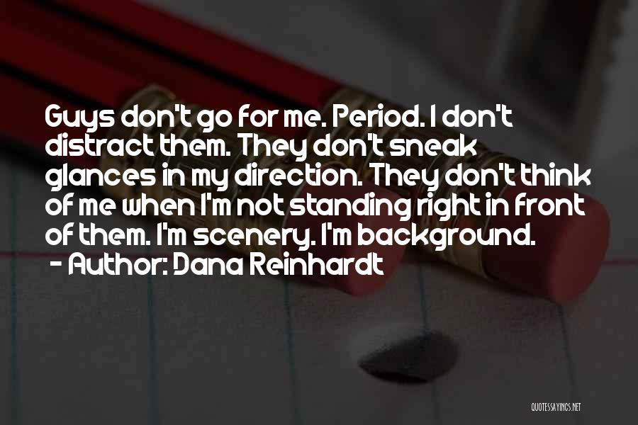 Don't Distract Me Quotes By Dana Reinhardt