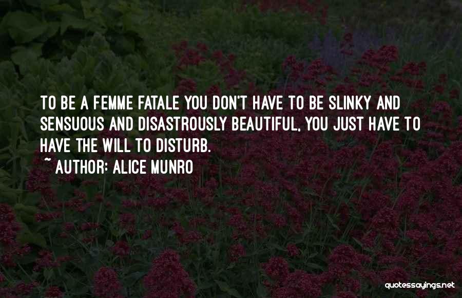 Don't Disturb Them Quotes By Alice Munro