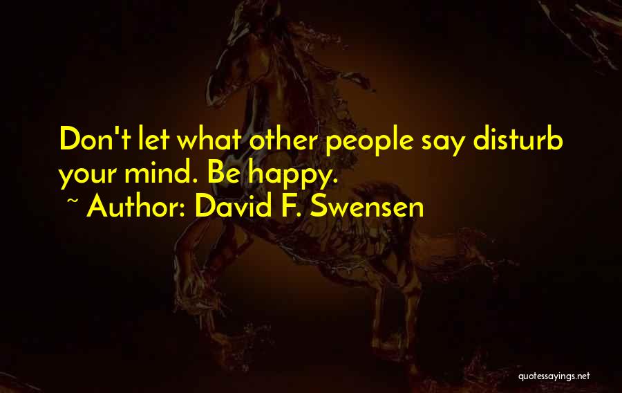 Don't Disturb Them Quotes By David F. Swensen
