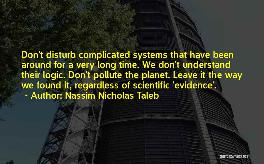 Don't Disturb Them Quotes By Nassim Nicholas Taleb