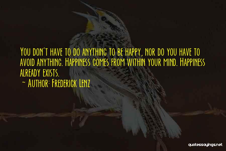 Don't Do Anything Quotes By Frederick Lenz