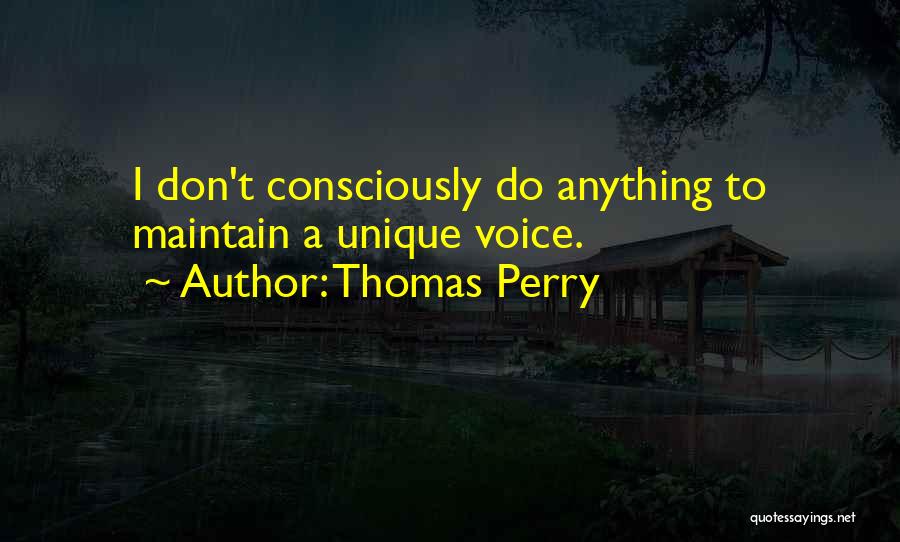 Don't Do Anything Quotes By Thomas Perry