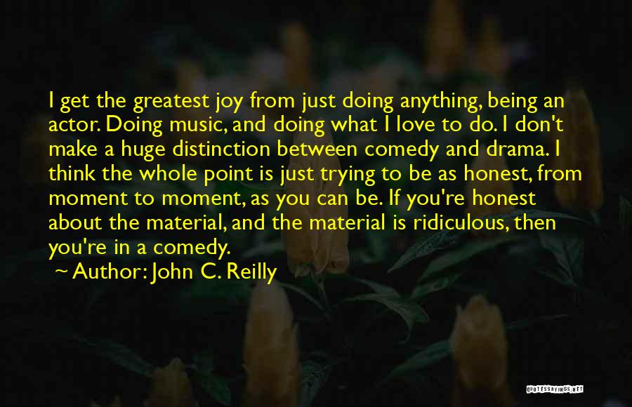 Don't Do Drama Quotes By John C. Reilly