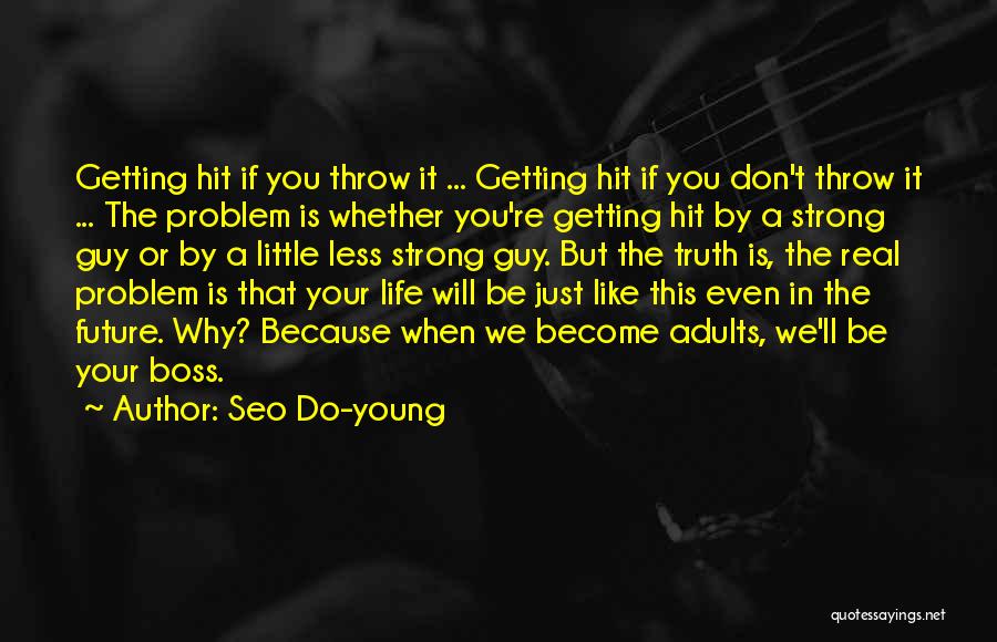 Don't Do Drama Quotes By Seo Do-young