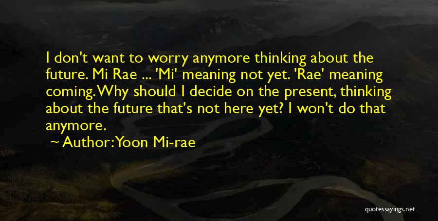 Don't Do Drama Quotes By Yoon Mi-rae